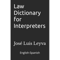 Law Dictionary for Interpreters: English-Spanish LEGAL Glossary - Paperback