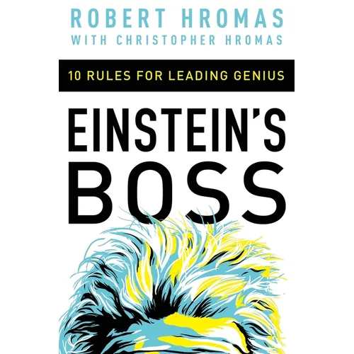 Einstein's Boss: 10 Rules for Leading Genius - Paperback
