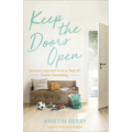 Keep the Doors Open: Lessons Learned from a Year of Foster Parenting - Paperback