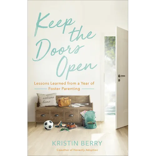 Keep the Doors Open: Lessons Learned from a Year of Foster Parenting - Paperback