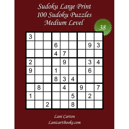 Sudoku Large Print for Adults - Medium Level - N°38: 100 Medium Puzzles - Big Size (8.3"x8.3") and Large Print (36 points) - Paperback