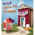 Milk Goes to School - Hardcover