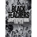 Black Teachers and Their Experiences During Massive Resistance in Virginia 1956 - 1973 - Hardcover