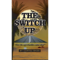 The Switch Up, How the opportunities came clear - Hardcover