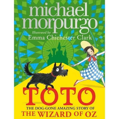 Toto: The Dog-Gone Amazing Story of the Wizard of Oz - Hardcover