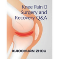 Knee Pain 、Surgery and Recovery Q&A - Paperback