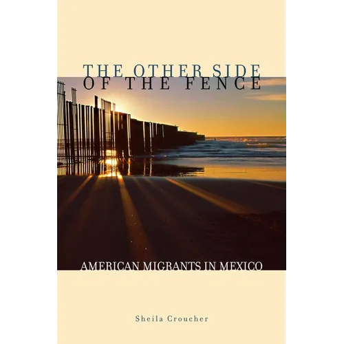 The Other Side of the Fence: American Migrants in Mexico - Paperback