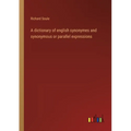 A dictionary of english synonymes and synonymous or parallel expressions - Paperback