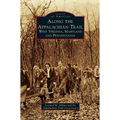 Along the Appalachian Trail: West Virginia, Maryland, and Pennsylvania - Hardcover