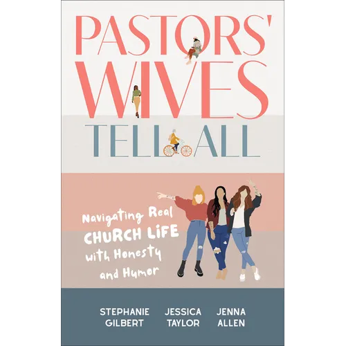Pastors' Wives Tell All: Navigating Real Church Life with Honesty and Humor - Paperback