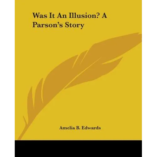Was It An Illusion? A Parson's Story - Paperback