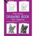 The Easy Drawing Book for Teens: 20 Step-By-Step Projects to Improve Your Drawing Skills - Paperback