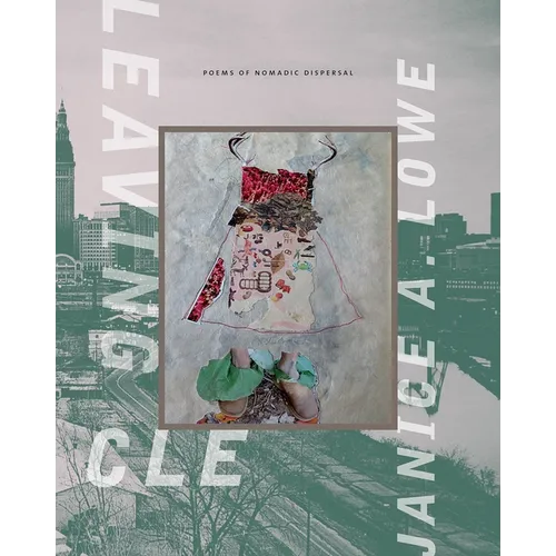 Leaving Cle: Poems of Nomadic Dispersal - Paperback