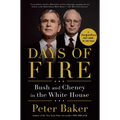 Days of Fire: Bush and Cheney in the White House - Paperback