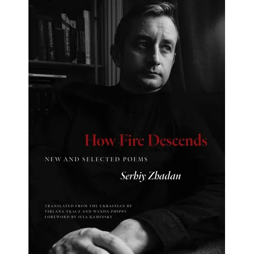 How Fire Descends: New and Selected Poems - Paperback