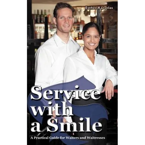 Service with a Smile: A Practical Guide for Waiters and Waitresses - Paperback