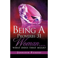 Being A Proverbs 31 Woman....What Does That Mean? - Paperback