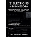 Selections in Minnesota: Consequences of the 2020 Election and How to Reclaim Control of Our Government - Paperback