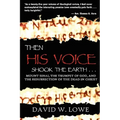 Then His Voice Shook the Earth . . . - Paperback