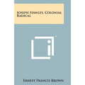 Joseph Hawley, Colonial Radical - Paperback