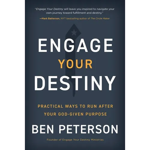 Engage Your Destiny: Practical Ways to Run After Your God-Given Purpose - Hardcover