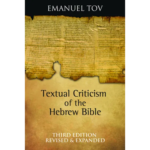 Textual Criticism of the Hebrew Bible: Third Edition, Revised and Expanded - Hardcover