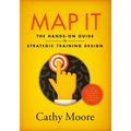 Map It: The hands-on guide to strategic training design - Paperback