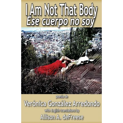 I Am Not That Body: Ese Cuerpo No Soy - Paperback
