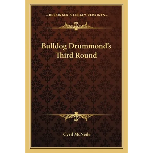Bulldog Drummond's Third Round - Paperback