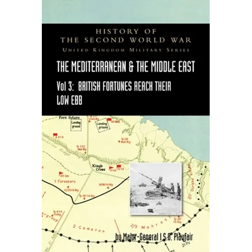 MEDITERRANEAN AND MIDDLE EAST VOLUME III (September 1941 to September 1942) British Fortunes reach their Lowest Ebb. HISTORY OF THE SECOND WORLD WAR: - Hardcover