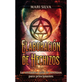 Elaboración de hechizos: La verdadera guía de hechizos para principiantes - Hardcover