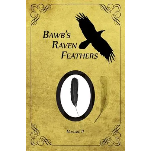 BawB's Raven Feathers Volume II: Reflections on the simple things in life - Paperback