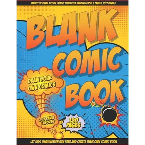 Blank Comic Book Draw Your Own Comics: Let Your Kids Express There Creativity Has Multiple Layouts Large Size 8.5 x 11, 120 Pages - Paperback