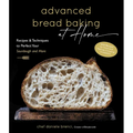 Advanced Bread Baking at Home: Recipes & Techniques to Perfect Your Sourdough and More - Hardcover