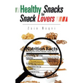 Healthy Snacks for Snack Lovers - Paperback
