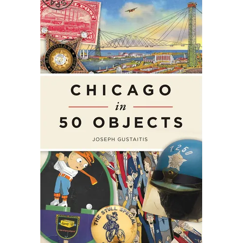 Chicago in 50 Objects - Paperback
