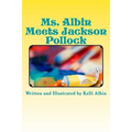 Ms. Albin Meets Jackson Pollock: children's fiction - Paperback