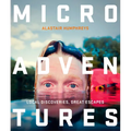 Microadventures: Local Discoveries for Great Escapes - Paperback