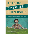 Reading Embodied Citizenship: Disability, Narrative, and the Body Politic - Paperback