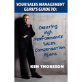 Your Sales Management Guru's Guide to: Creating High-Performance Sales Compensation Plans - Paperback