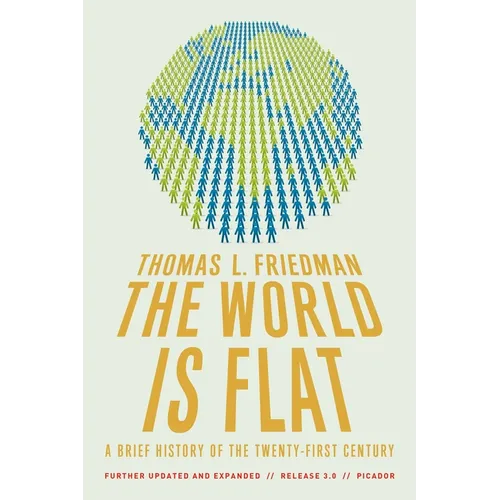 The World Is Flat 3.0: A Brief History of the Twenty-First Century (Further Updated and Expanded) - Paperback