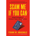 Scam Me If You Can: Simple Strategies to Outsmart Today's Rip-Off Artists - Paperback