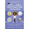 Zen and the Art of Navigating College: An Inquiry into the True Nature of Education and the Power of Self-Discovery - Paperback