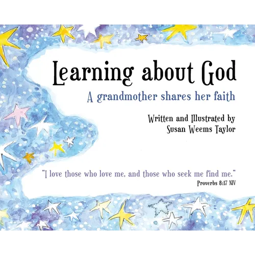 Learning About God: A Grandmother Shares Her Faith - Hardcover
