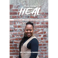 Feel Deal Heal: Acquiring LOVE- Liberty Over Vulnerable Emotions - Paperback