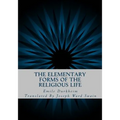 The Elementary Forms of the Religious Life - Paperback