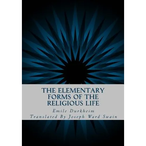The Elementary Forms of the Religious Life - Paperback