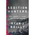 Sedition Hunters: How January 6th Broke the Justice System - Hardcover