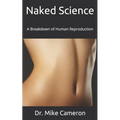 Naked Science: A Breakdown of Human Reproduction - Paperback