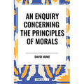Enquiry Concerning the Principles of Morals - Hardcover